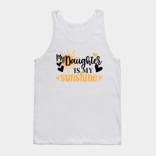 My daughter is my sunshine Tank Top